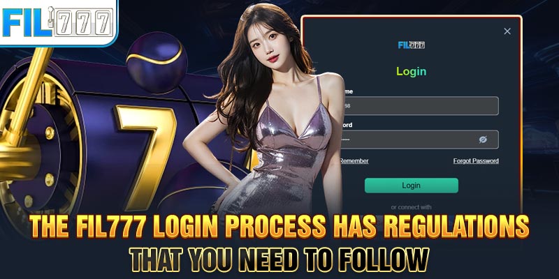 The FIL777 login process has regulations that you need to follow