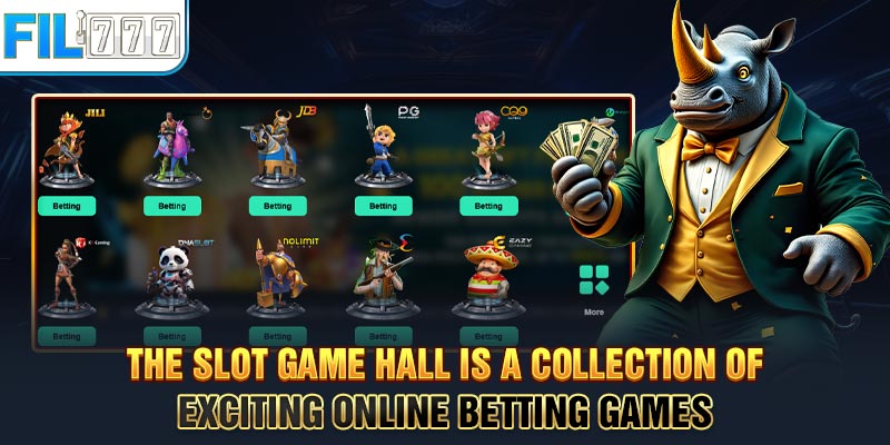 The slot game hall is a collection of exciting online betting games
