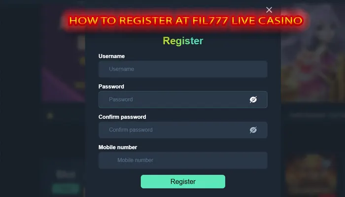 How to register at FIL777 live casino - step-by-step